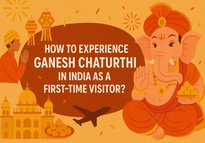 How to Experience Ganesh Chaturthi in India as a First-Time Visitor?